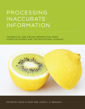 Hardcover Processing Inaccurate Information: Theoretical and Applied Perspectives from Cognitive Science and the Educational Sciences Book