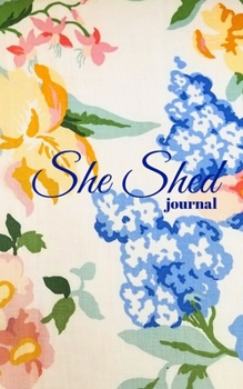 Paperback She Shed Journal: Space for Her to Relax, Release and Rejuvenate in Her She Shed Book