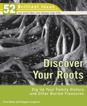 Paperback Discover Your Roots: Dig Up Your Family History and Other Buried Treasures Book