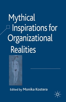 Paperback Mythical Inspirations for Organizational Realities Book