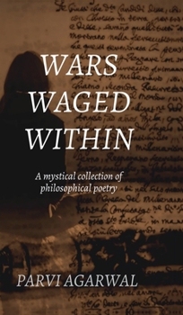 Hardcover Wars Waged Within: A mystical collection of philosophical poetry Book