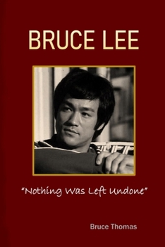 Paperback Bruce Lee: Nothing Was Left Undone Book