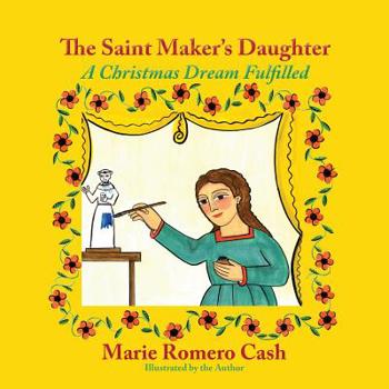 Paperback The Saint Maker's Daughter: A Christmas Dream Fulfilled Book