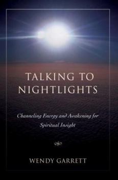 Paperback Talking to Nightlights: Channeling Energy and Awakening for Spiritual Insight Book