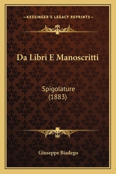 Paperback Da Libri E Manoscritti: Spigolature (1883) [Italian] Book