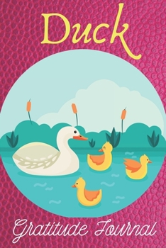 Paperback Duck Gratitude Journal: 107 Pages duck lovers gratitude Notebook Journal for Giving Thanks and Reflection, writing and drawing, 3 minutes only Book