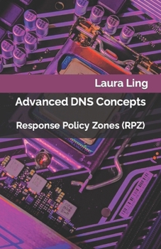 Paperback Advanced DNS Concepts: Response Policy Zones (RPZ) Book