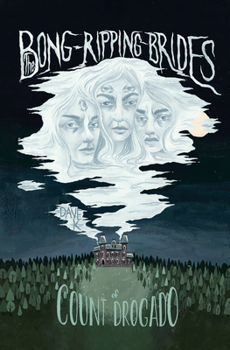 Paperback The Bong-Ripping Brides of Count Drogado Book