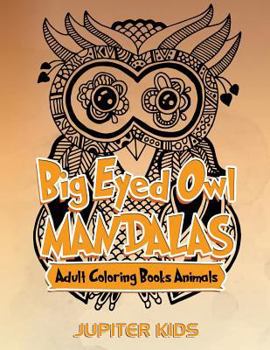 Paperback Big Eyed Owl Mandalas: Adult Coloring Books Animals Book