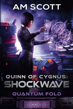 Quinn of Cygnus: Shockwave - Book #3 of the Quantum Fold
