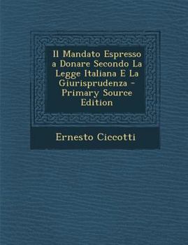 Paperback Mandato Espresso a Donare Secondo La Legge Italiana E La Giurisprudenza [Italian] Book