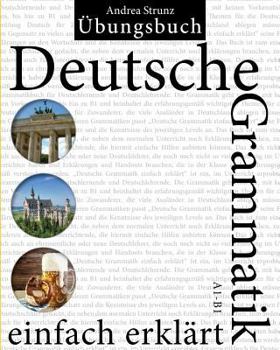 Paperback Deutsche Grammatik einfach erklärt: Übungsbuch A1 - B1 [German] Book