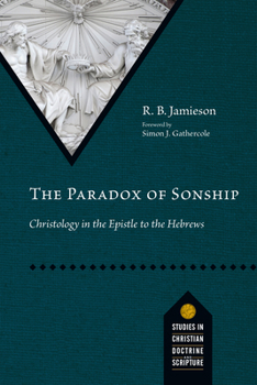 Paperback The Paradox of Sonship: Christology in the Epistle to the Hebrews Book