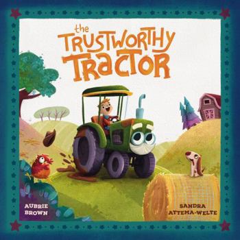 The Trustworthy Tractor