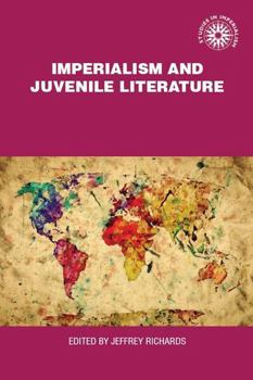 Imperialism and Juvenile Literature - Book  of the Studies in Imperialism