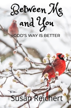 Paperback Between Me and You: God's Way is Better Book