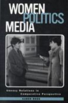 Paperback Women, Politics, Media: Uneasy Relations in Comparative Perspective Book