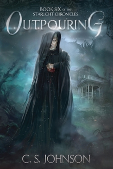 Outpouring - Book #6 of the Starlight Chronicles