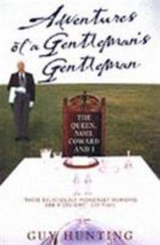 Paperback Adventures of a Gentleman's Gentleman: The Queen, Noel Coward and I Book