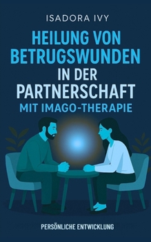 Paperback Heilung von Betrugswunden in der Partnerschaft mit Imago-Therapie [German] Book