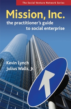 Paperback Mission, Inc.: The Practitioner's Guide to Social Enterprise Book