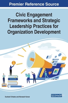 Hardcover Civic Engagement Frameworks and Strategic Leadership Practices for Organization Development Book
