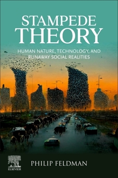 Paperback Stampede Theory: Human Nature, Technology, and Runaway Social Realities Book
