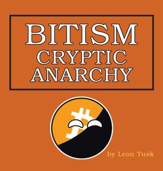 Hardcover Bitism: Cryptic Anarchy Book