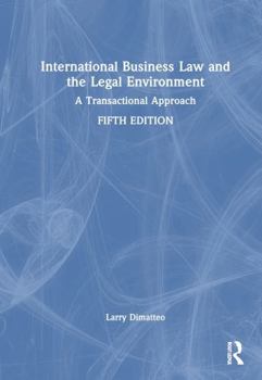 Hardcover International Business Law and the Legal Environment: A Transactional Approach Book