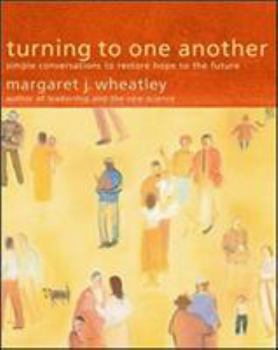 Paperback Turning to One Another: Simple Conversations to Restore Hope to the Future Book