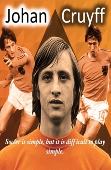 Paperback Johan Cruyff: Soccer is simple, but it is difficult to play simple. Book