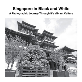 Paperback Singapore in Black and White: A Photographic Journey Through it's Vibrant Culture Book