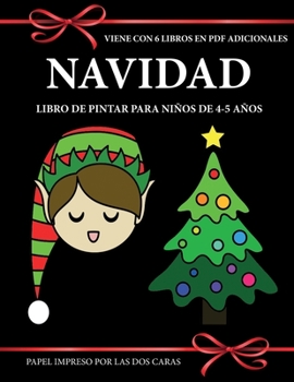 Libro de pintar para niños de 4-5 años (Navidad): Este libro tiene 40 páginas para colorear sin estrés, para reducir la frustración y mejorar la ... lápiz y ejercitar sus habi (Spanish Edition)