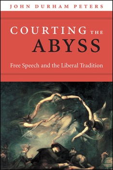 Paperback Courting the Abyss: Free Speech and the Liberal Tradition Book