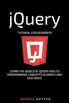 Paperback jQuery: jQuery Tutorial for Beginners Learn in Simple and Easy ways Book