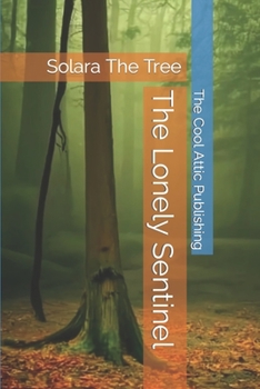 Paperback The Lonely Sentinel: Solara The Tree Book