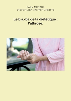 Paperback Le b.a.-ba de la diététique: l'athrose. [French] Book