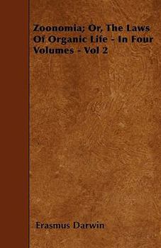 Zoonomia, or the Laws of Organic Life, Vol. 2 of 4 (Classic Reprint)