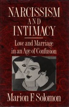 Paperback Narcissism and Intimacy: Love and Marriage in an Age of Confusion Book
