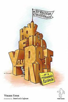 Paperback How to Find Yourself (or a Reasonable Facsimile) Illustrated Version! Book