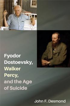Hardcover Fyodor Dostoevsky, Walker Percy, and the Age of Suicide Book