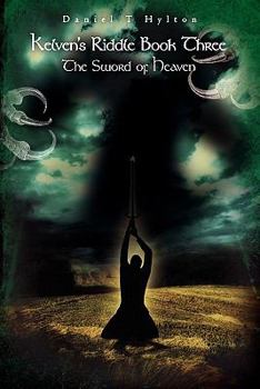 Kelven's Riddle Book Three: The Sword of Heaven - Book #3 of the Kelven's Riddle