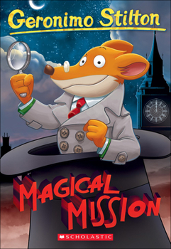 Magical Mission - Book #64 of the Geronimo Stilton