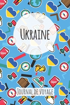 Journal de voyage Ukraine: Planificateur de voyage I Carnet de route I Carnet à grille à points I Carnet de voyage I Journal de voyage I Journal de poche I Cadeau pour le routard (French Edition)