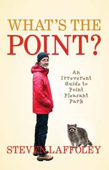 Paperback What's the Point?: An Irreverent History of Point Pleasant Park Book
