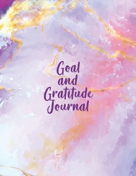 Goal And Gratitude Journal: Motivational And Inspirational Checklist Notebook  - Helps To Keep Yourself Accountable Toward Your Dreams
