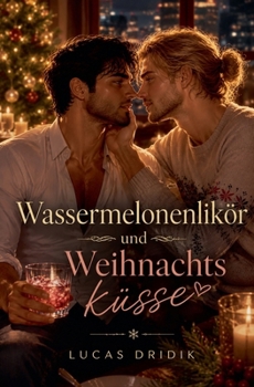 Paperback Wassermelonenlikör und Weihnachtsküsse [German] Book