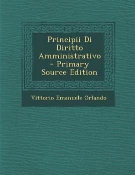 Paperback Principii Di Diritto Amministrativo - Primary Source Edition [Italian] Book