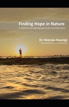 Paperback Finding Hope in Nature: A collection of inspiring poems for uncertain times Book