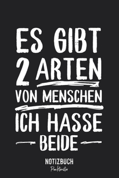 Notizbuch Punktraster: 2 Arten von Menschen Ich hasse Beide • Notizheft gepunktet • Lustiges Notizbuch • 120 Seiten (DIN A5 / 15x22cm) Soft Cover • ... Schreibheft, Tagebuch (German Edition)